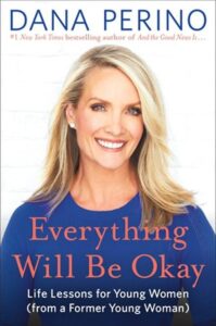 ‘EVERYTHING WILL BE OKAY’ by Dana Perino