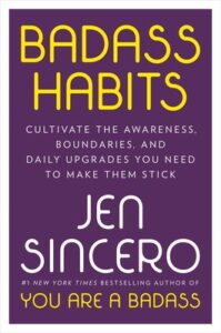 BADASS HABITS by Jen Sincero