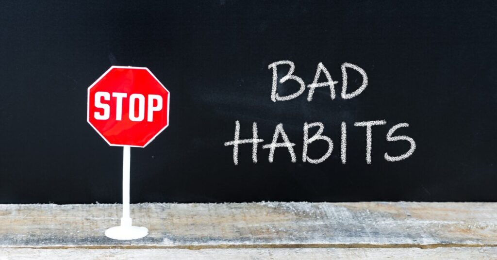an image showing a stop sign and the wording saying bad habits